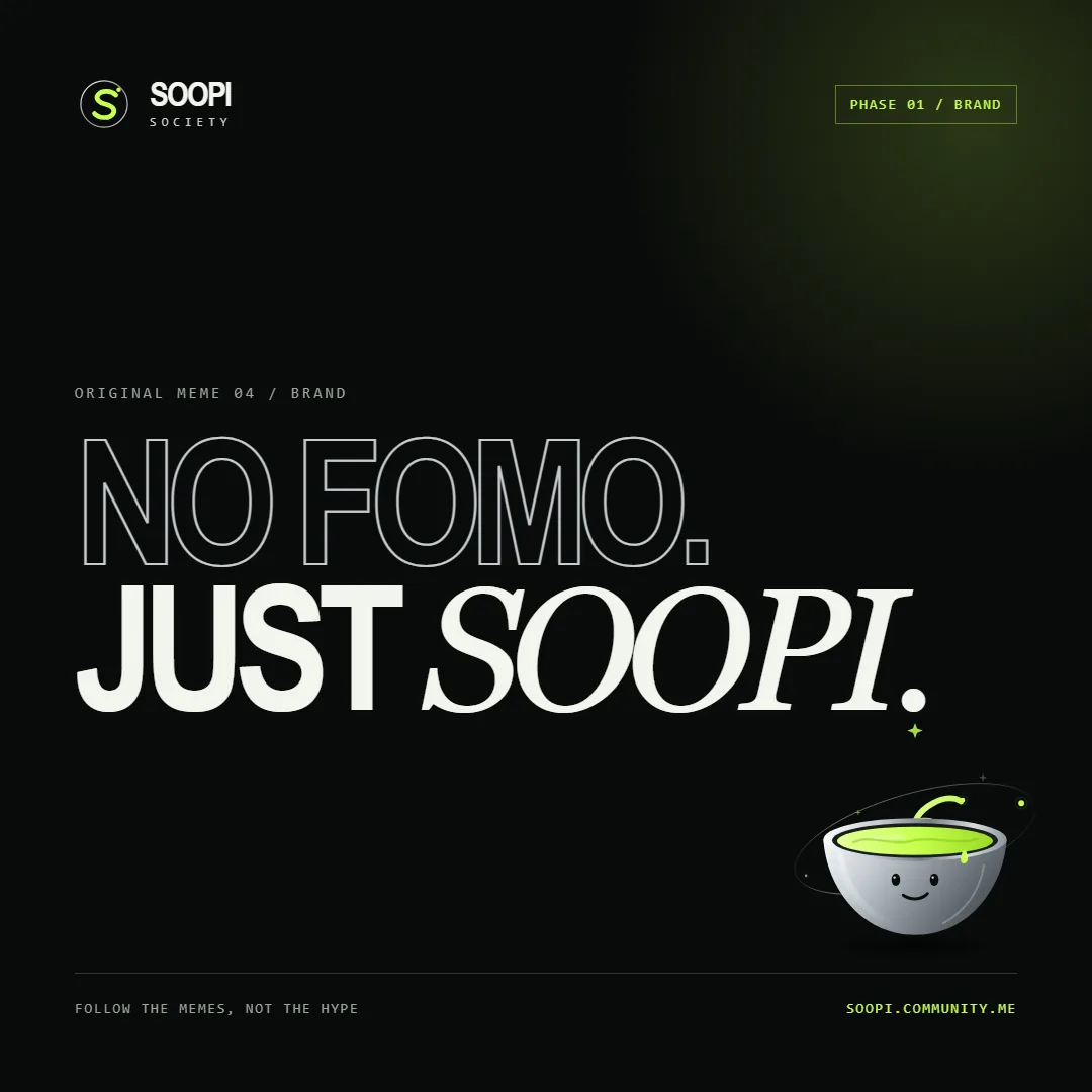 SOOPI meme template: No FOMO. Just SOOPI.